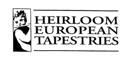 HEIRLOOM EUROPEAN TAPESTRIES trademark