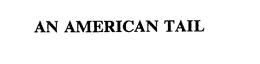 AN AMERICAN TAIL trademark