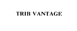 TRIB VANTAGE trademark