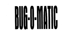BUG-O-MATIC trademark
