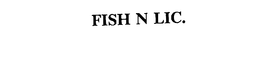 FISH N LIC. trademark