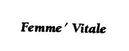 FEMME' VITALE trademark