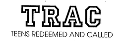 TRAC TEENS REDEMMED AND CALLED trademark