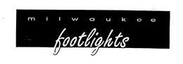 MILWAUKEE FOOTLIGHTS trademark