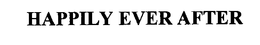 HAPPILY EVER AFTER trademark