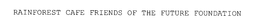 RAINFOREST CAFE FRIENDS OF THE FUTURE FOUNDATION trademark