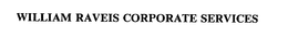 WILLIAM RAVEIS CORPORATE SERVICES trademark