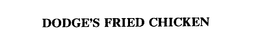 DODGE'S FRIED CHICKEN trademark