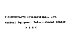 TLC/MEDHEALTH INTERNATONAL, INC. MEDICAL EQUIPMENT REFURBISHMENT CENTER MERC trademark