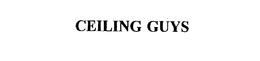 CEILING GUYS trademark