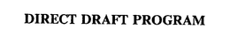 DIRECT DRAFT PROGRAM trademark