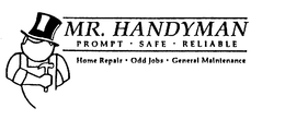 MR. HANDYMAN PROMPT SAFE RELIABLE HOME REPAIR ODD JOBS GENERAL MAINTENANCE trademark