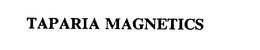 TAPARIA MAGNETICS trademark