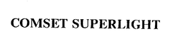 COMSET SUPERLIGHT trademark