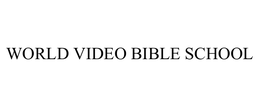 WORLD VIDEO BIBLE SCHOOL trademark