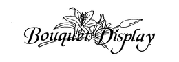 BOUQUET DISPLAY trademark