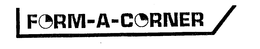 FORM-A-CORNER trademark