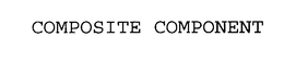 COMPOSITE COMPONENT trademark