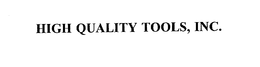 HIGH QUALITY TOOLS, INC. trademark