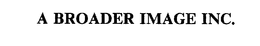 A BROADER IMAGE INC. trademark
