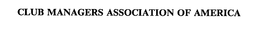 CLUB MANAGERS ASSOCIATION OF AMERICA trademark