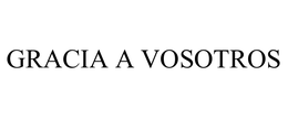 GRACIA A VOSOTROS trademark