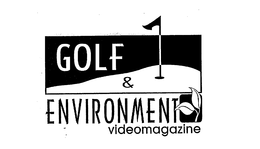 GOLF & ENVIRONMENT VIDEOMAGAZINE trademark