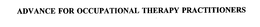 ADVANCE FOR OCCUPATIONAL THERAPY PRACTITIONERS trademark