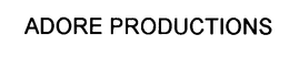 ADORE PRODUCTIONS trademark