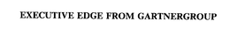 EXECUTIVE EDGE FROM GARTNERGROUP trademark