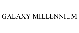GALAXY MILLENNIUM trademark