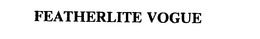 FEATHERLITE VOGUE trademark