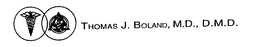 THOMAS J. BOLAND, M.D., D.M.D. ORAL & MAXILLO FACIAL SURGERY trademark
