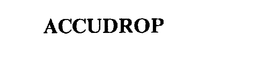 ACCUDROP trademark