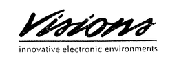 VISIONS INNOVATIVE ELECTRONIC ENVIRONMENTS trademark