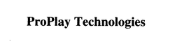 PROPLAY TECHNOLOGIES trademark