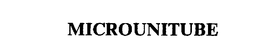MICROUNITUBE trademark