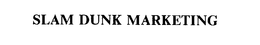 SLAM DUNK MARKETING trademark