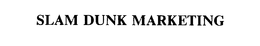 SLAM DUNK MARKETING trademark