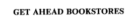 GET AHEAD BOOKSTORES trademark