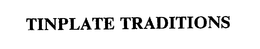 TINPLATE TRADITIONS trademark