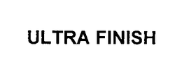 ULTRA FINISH trademark