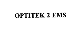 OPTITEK 2 EMS trademark