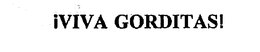 !VIVA GORDITAS! trademark