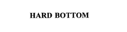 HARD BOTTOM trademark