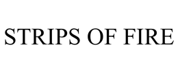 STRIPS OF FIRE trademark