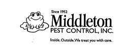 MIDDLETON PEST CONTROL INC. INSIDE. OUTSIDE. WE TREAT YOU WITH CARE. SINCE 1952 trademark