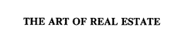 THE ART OF REAL ESTATE trademark