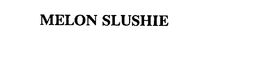 MELON SLUSHIE trademark