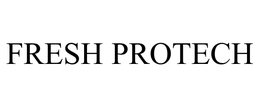 FRESH PROTECH trademark